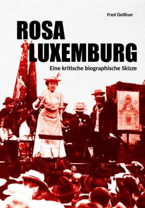 Rosa Luxemburg - Eine kritische biographische Skizze